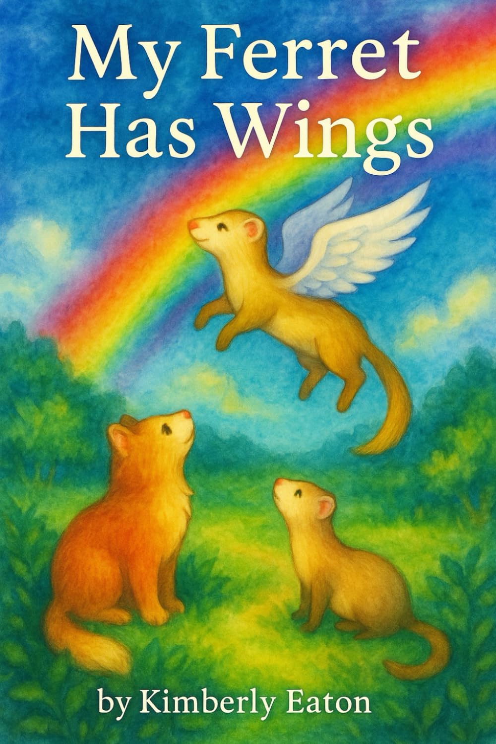 My Ferret Has Wings (It's Okay to Grieve) Books