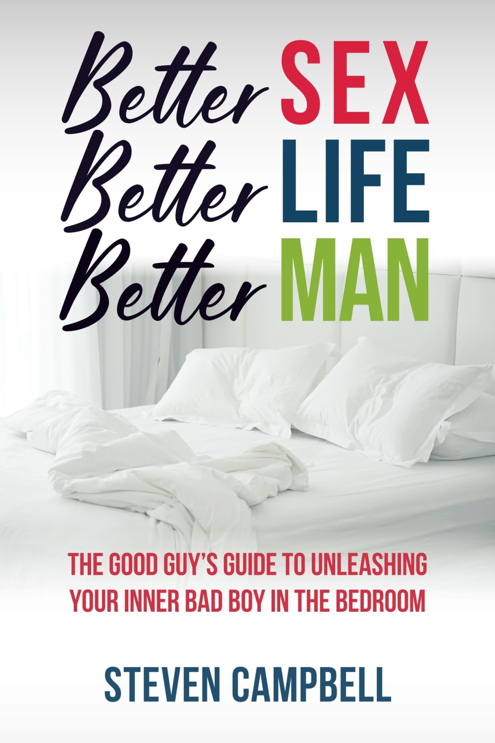 Better Sex, Better Life, Better Man Eroticism