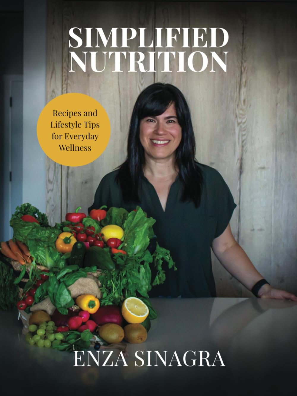Simplified Nutrition: Recipes and Lifestyle Tips for Everyday Wellness Health, Nutrition & Fitness