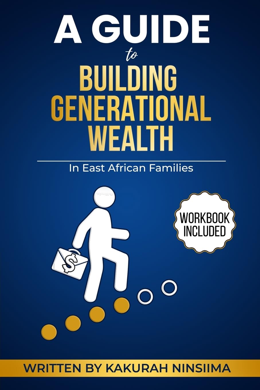 A GUIDE TO BUILDING GENERATIONAL WEALTH IN EAST AFRICAN FAMILIES Social Sciences