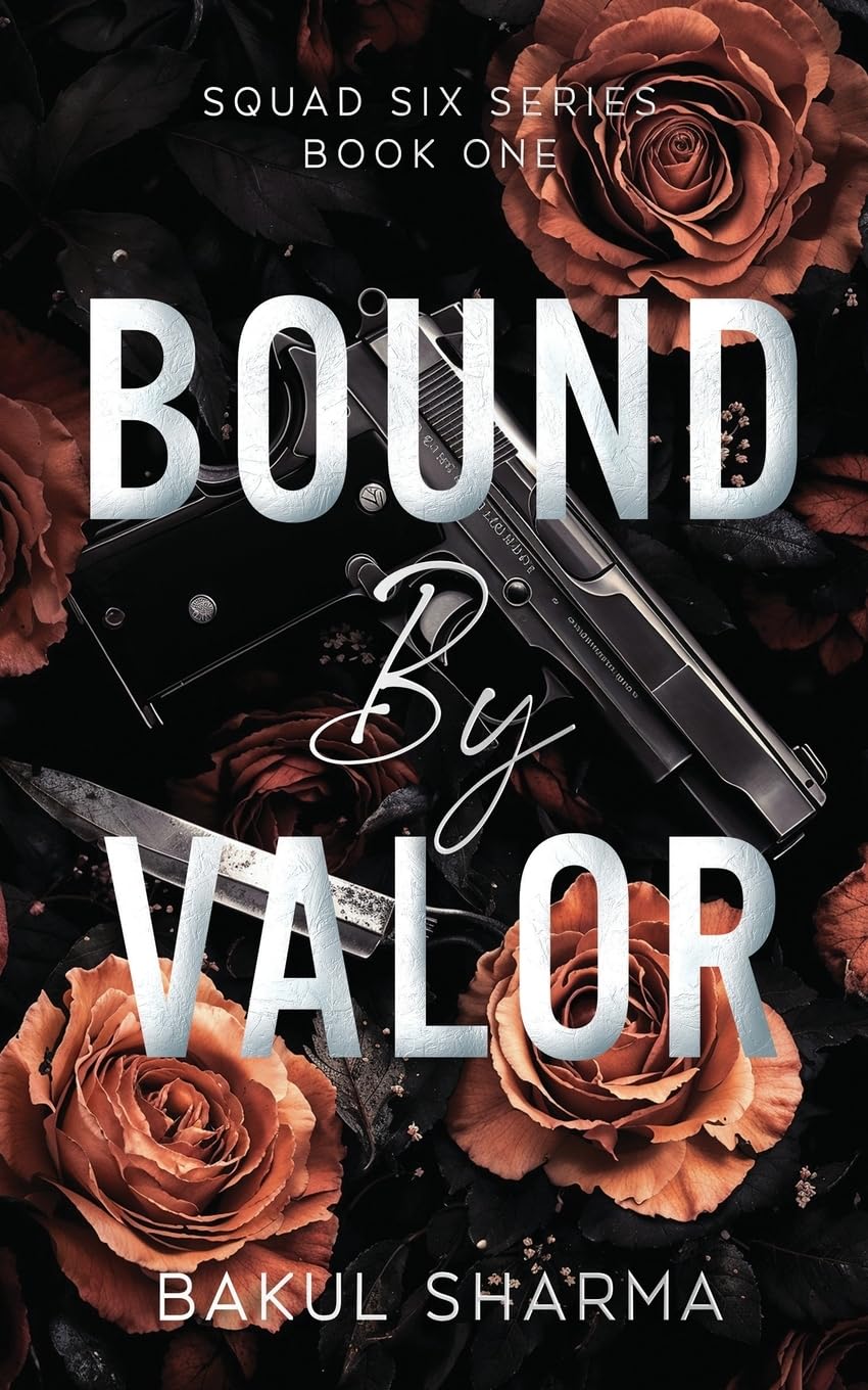 Bound by Valor (Squad Six Series: An Action Romance Saga, Band 1) Action & Adventure