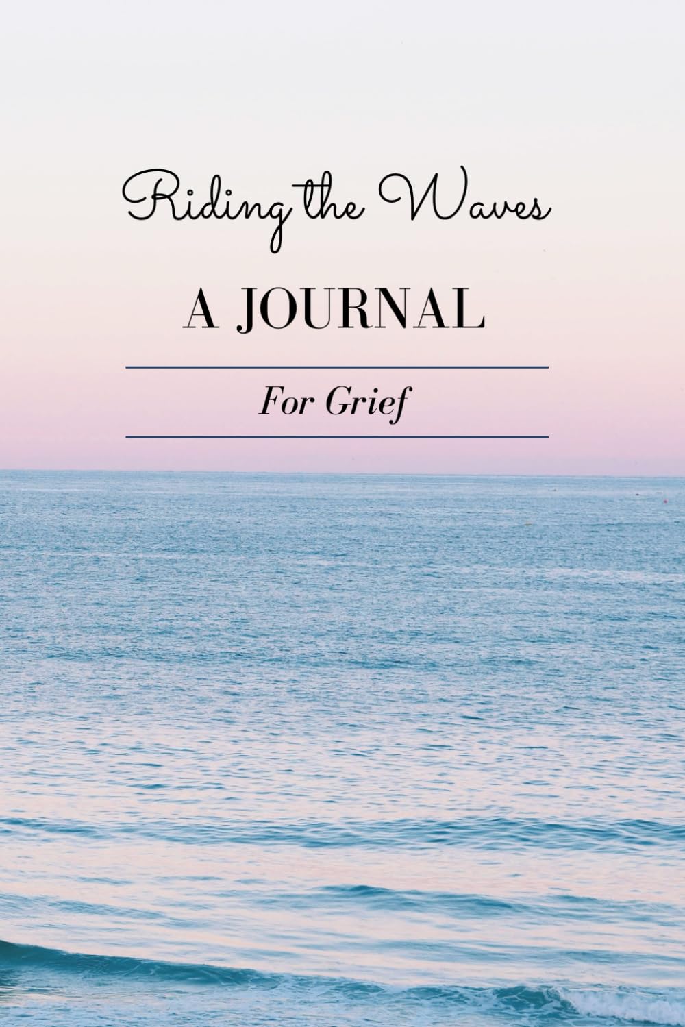 Riding the Waves: A Journal for Grief Lifestyle