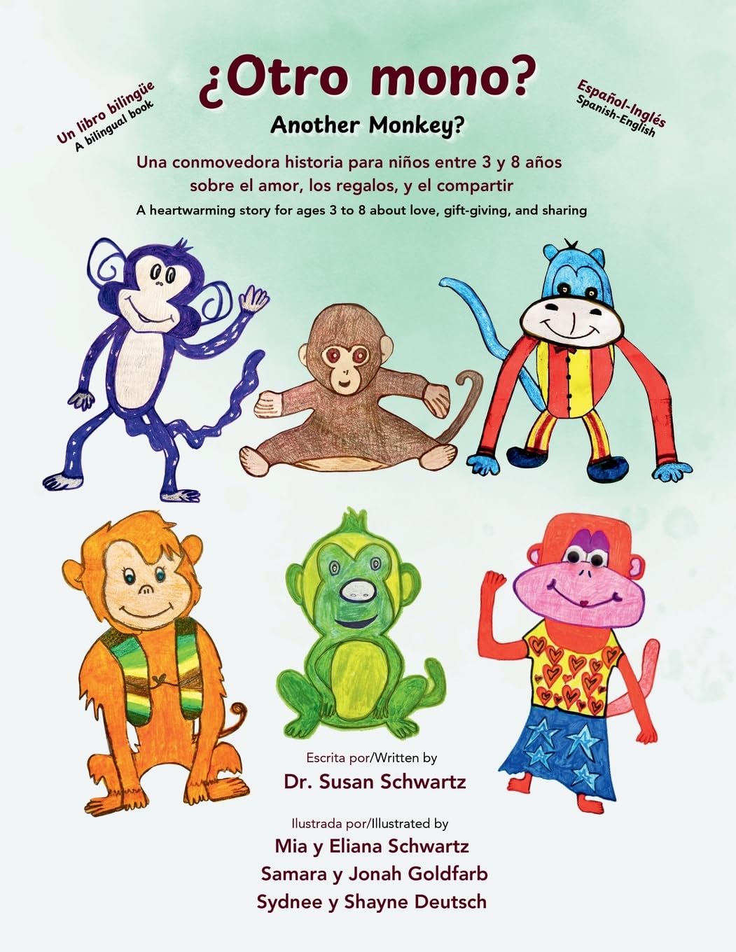 ¿Otro mono? Another Monkey? Un libro bilingüe: en español-inglés: Una conmovedora historia para niños entre 3 y 8 años sobre el amor, los regalos y el ... 3 to 8 about love, gift-giving, and sharing Non-fiction