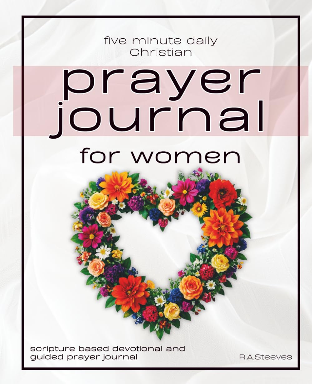 5 Minute Daily Christian Prayer Journal for Women: A Scripture-Based Devotional with Guided Prompts to Strengthen Your Daily Prayer Life Religion & Esotericism