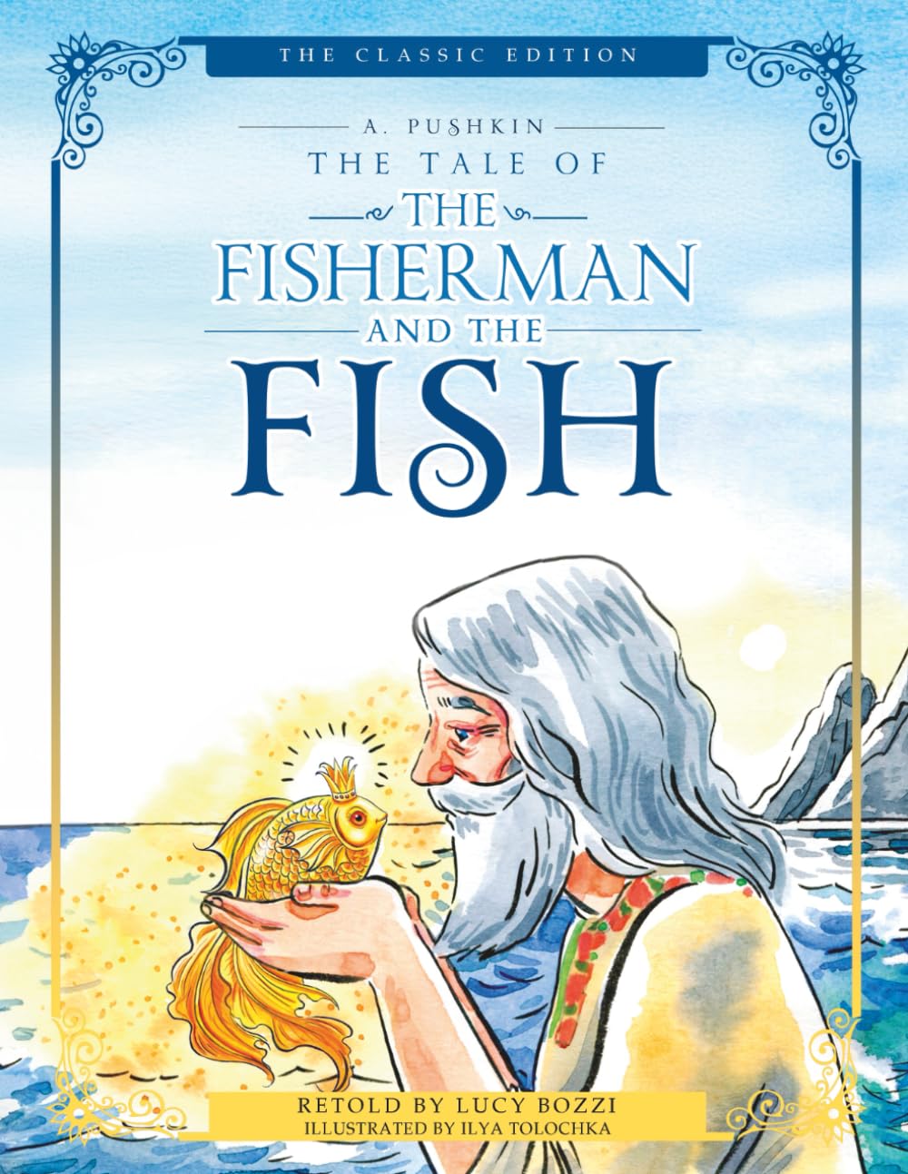 The Tale of the Fisherman and the Fish (Illustrated, Translated): The Classic Edition; Children's Picture Book Non-fiction