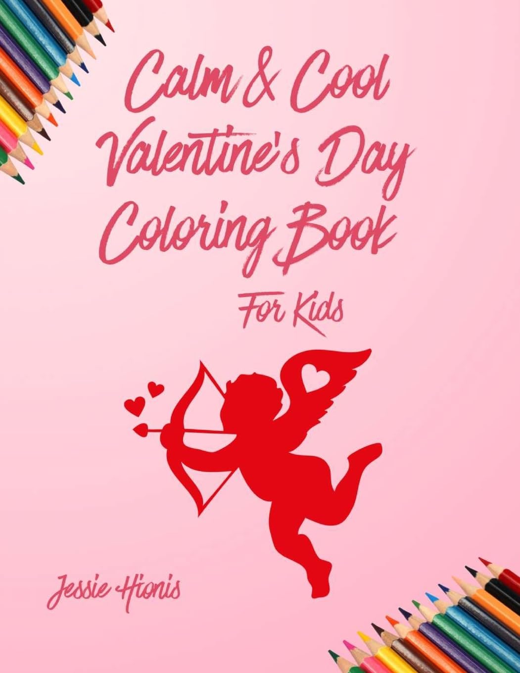 Calm & Cool Valentine's Day Coloring Book for Kids Non-fiction
