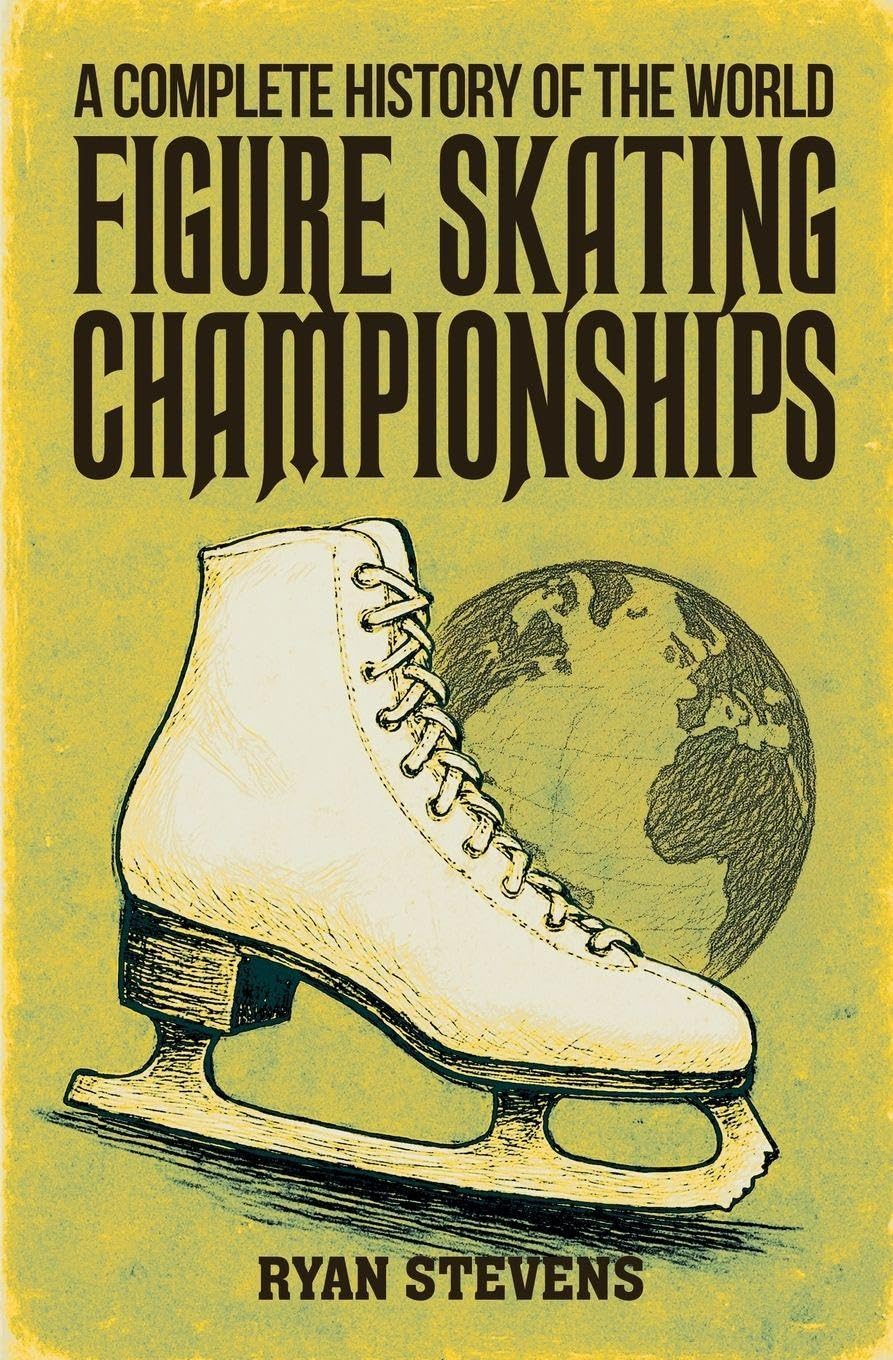 A Complete History of the World Figure Skating Championships Leisure & Fun
