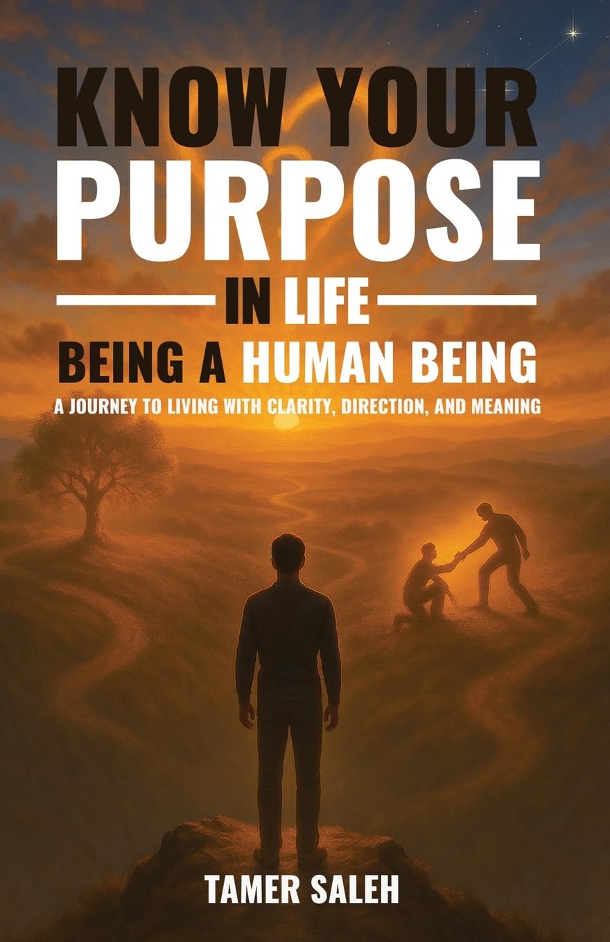 KNOW YOUR PURPOSE IN LIFE, BEING A HUMAN BEING Learning & Reference