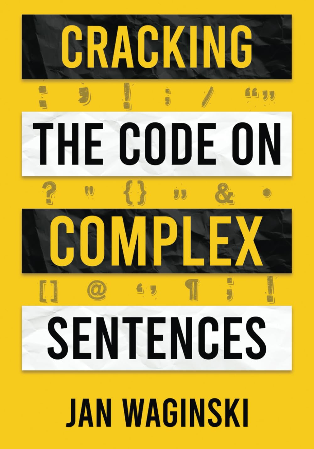 Cracking the Code on Complex Sentences: The Fastest Way to Jump from Intermediate to Advanced Writing and Get Ahead Academically and Professionally (AEM Academic English Mastery, Band 1) Social Sciences