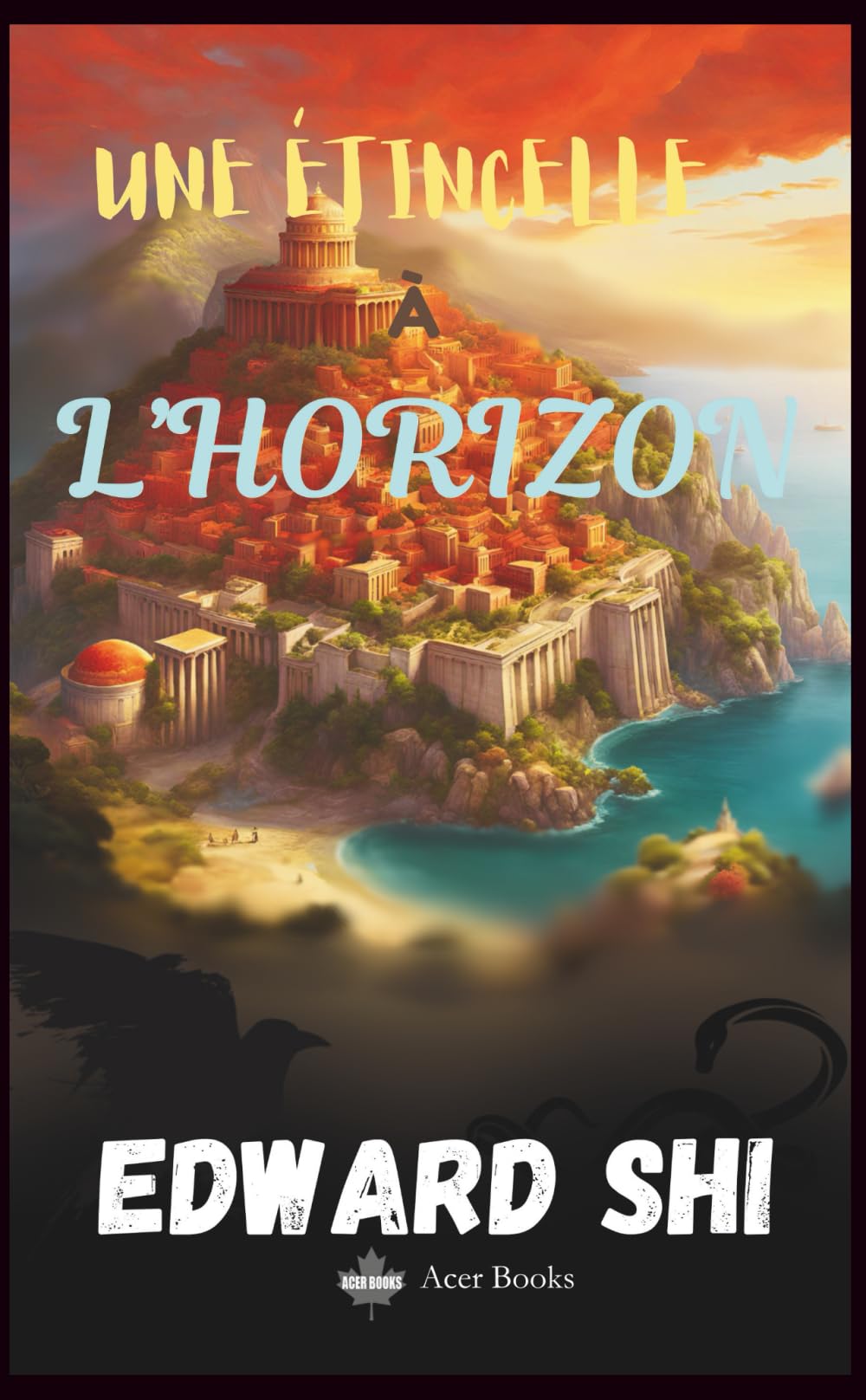 UNE ÉTINCELLE À L’HORIZON (Acer Novels, Band 3) Contemporary literature