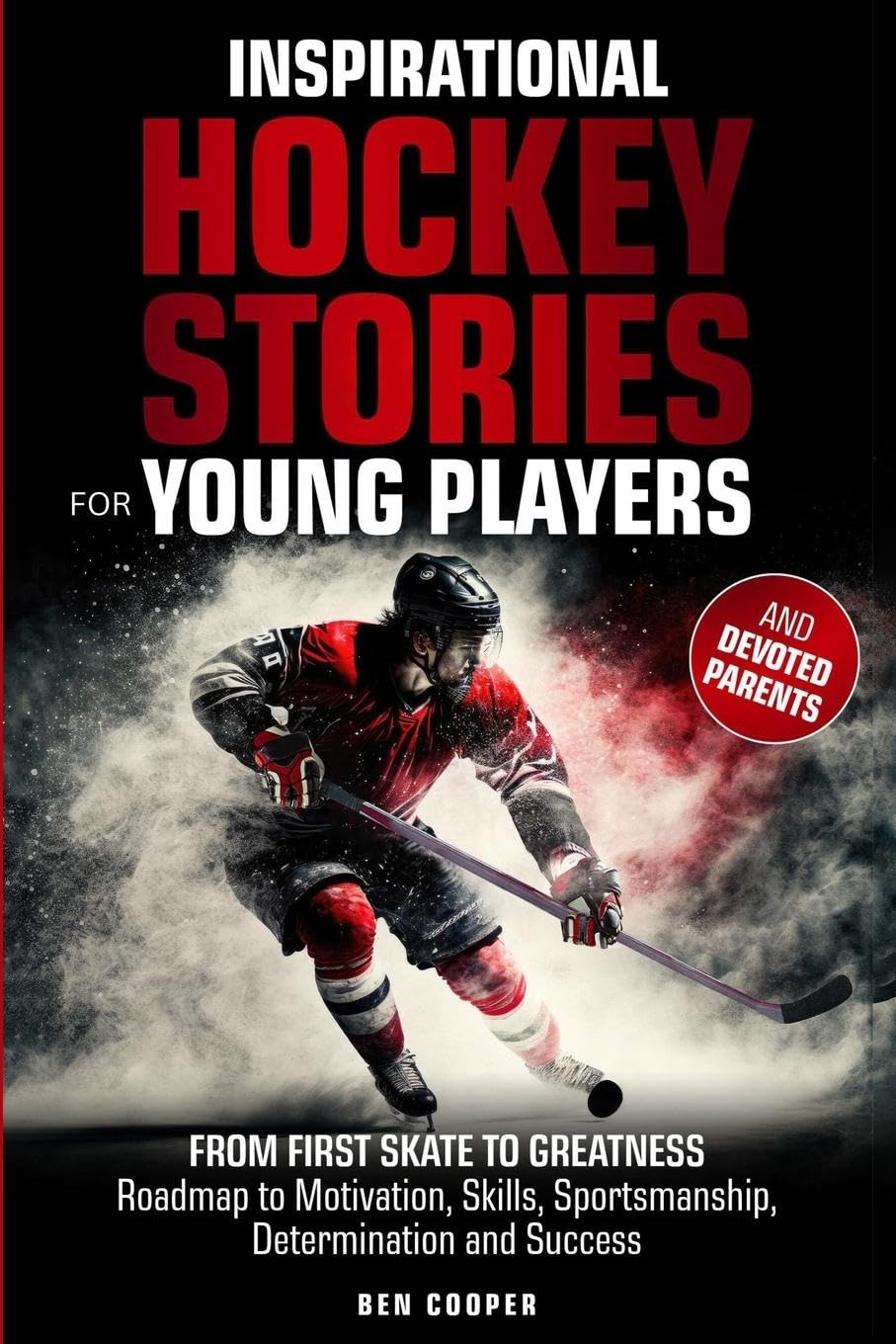 Inspirational Hockey Stories for Young Players and their Devoted Parents Leisure & Fun