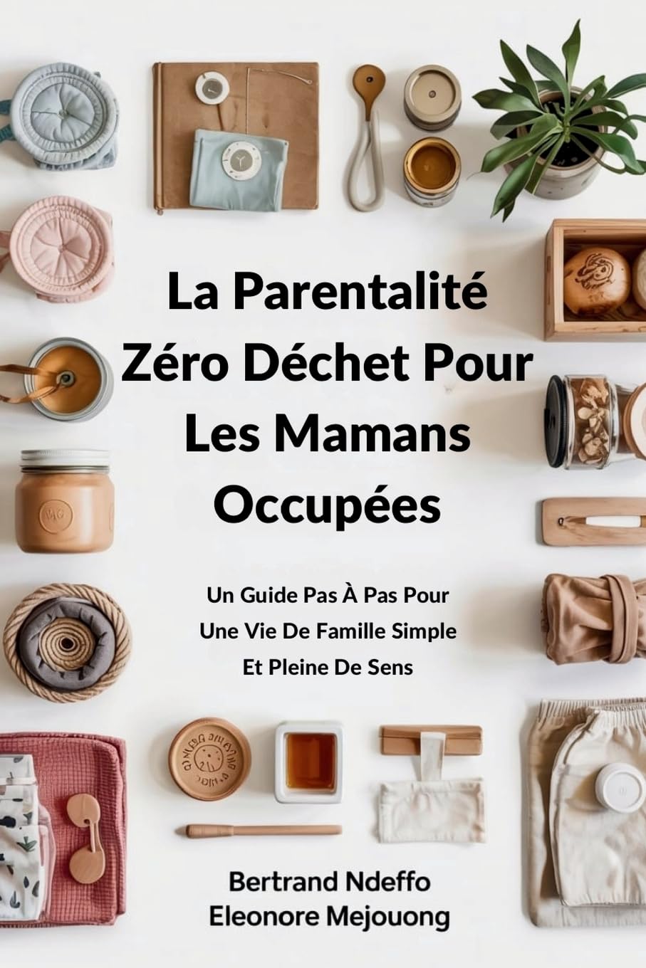 Product Image: La Parentalité Zéro Déchet Pour Les Mamans Occupées