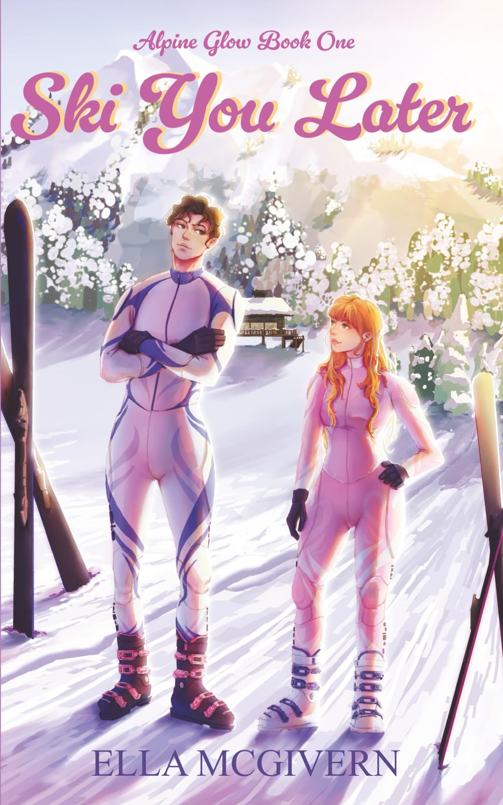 Ski You Later: His Icy Glare and Her Sunny Flair (Alpine Glow) New Adult