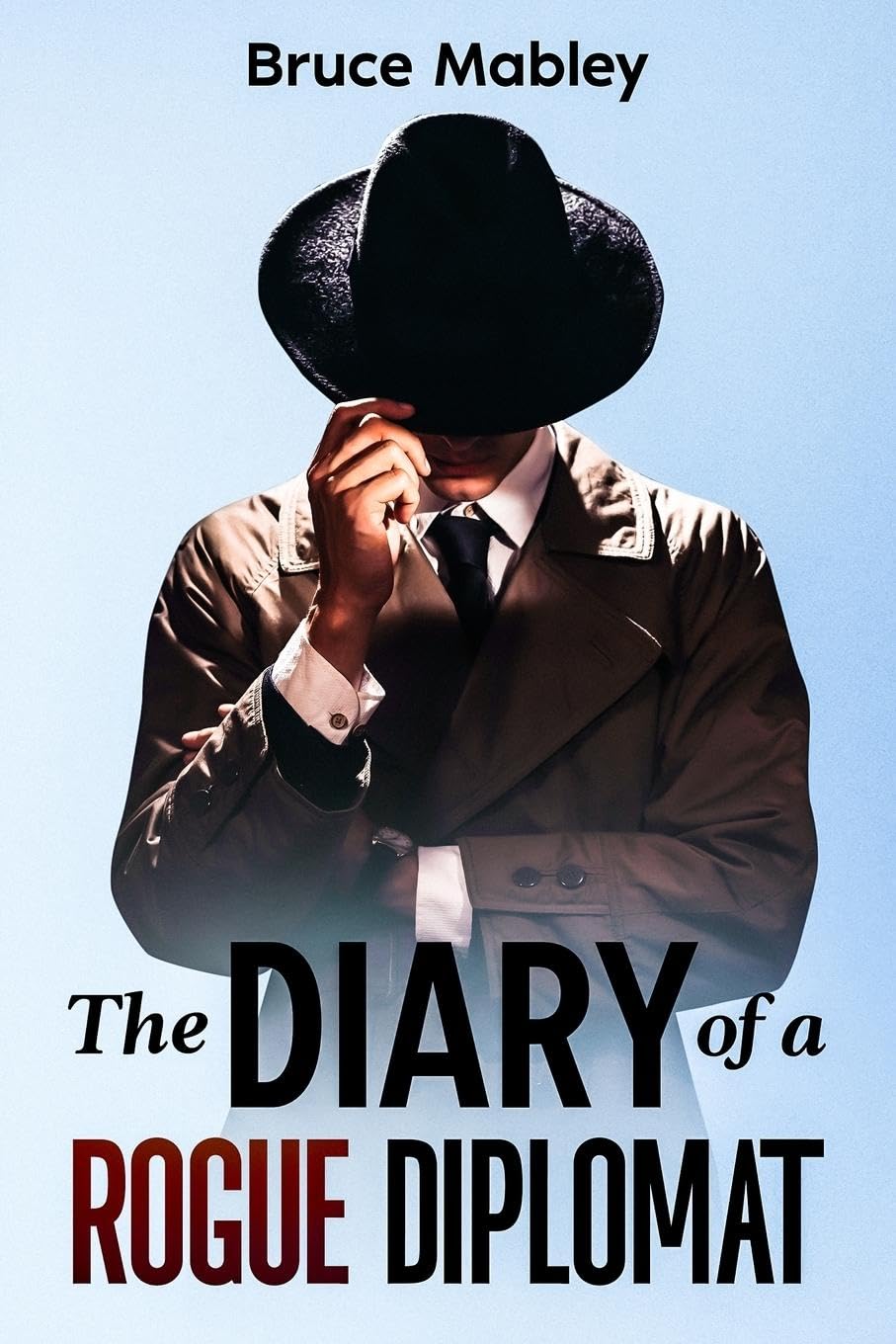 The Diary of a Rogue Diplomat Memories