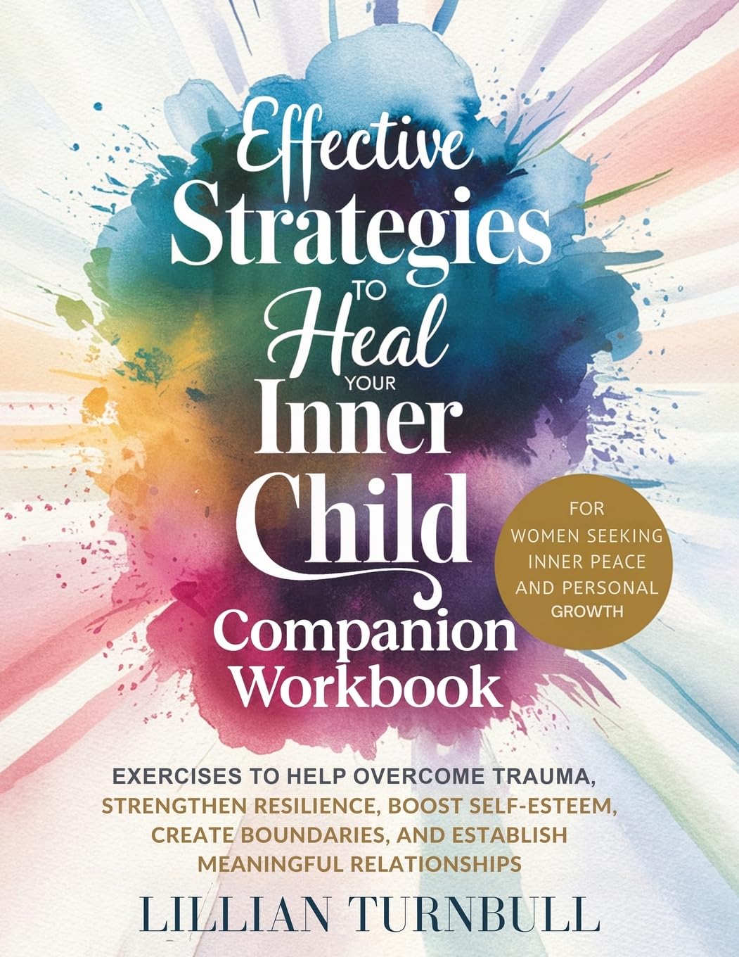 Effective Strategies to Heal Your Inner Child Companion Workbook Parents & Children