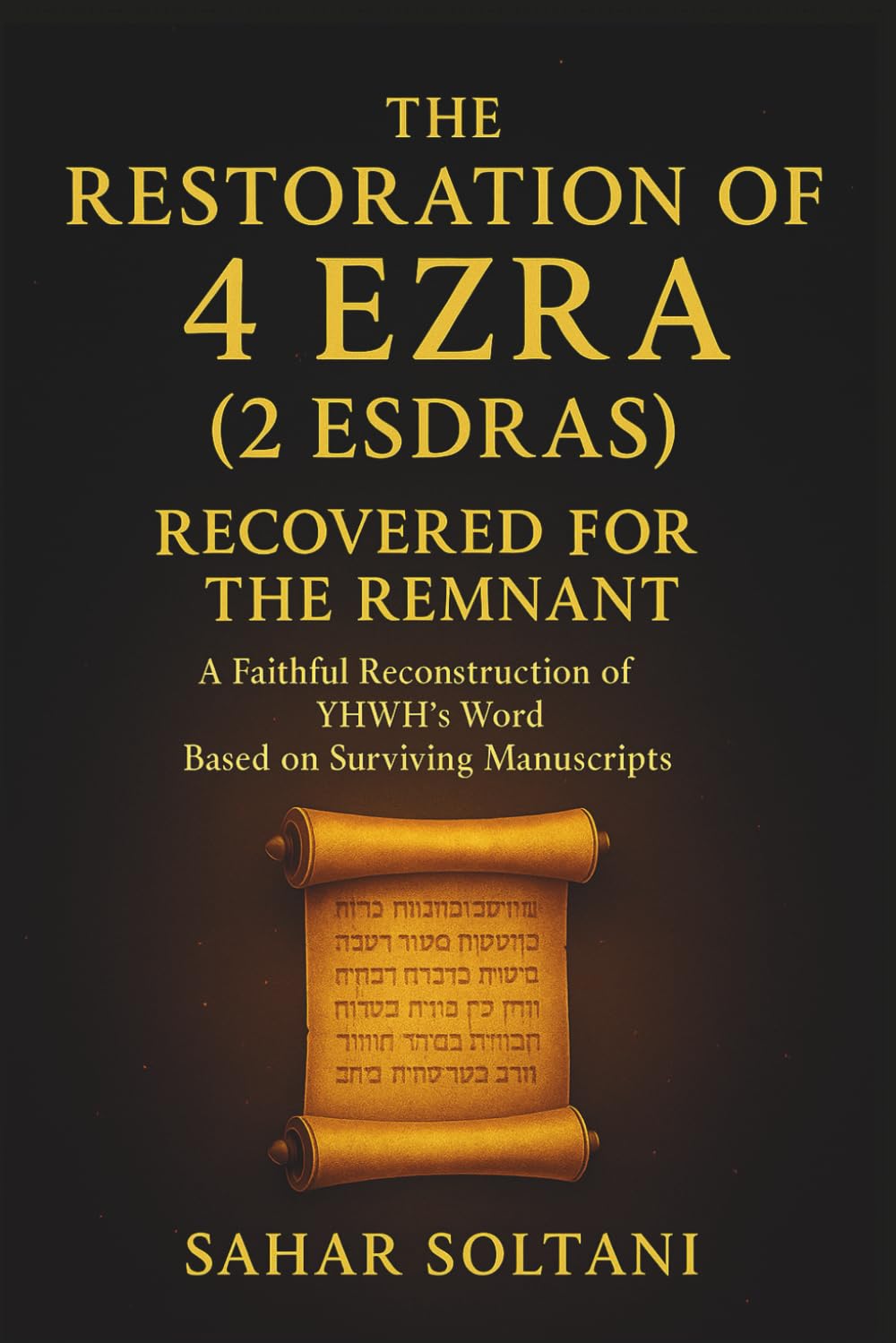 The Restoration of 4 Ezra (2 Esdras) Recovered for the Remnant Religion & Esotericism