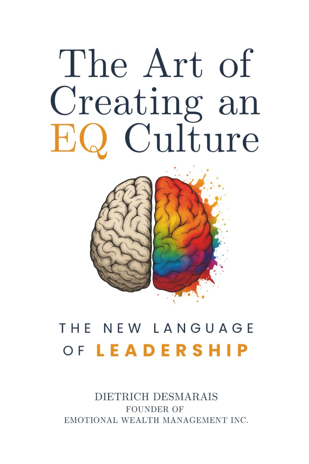 The Art of Creating an EQ Culture: The New Language of Leadership Business, Finance & Career