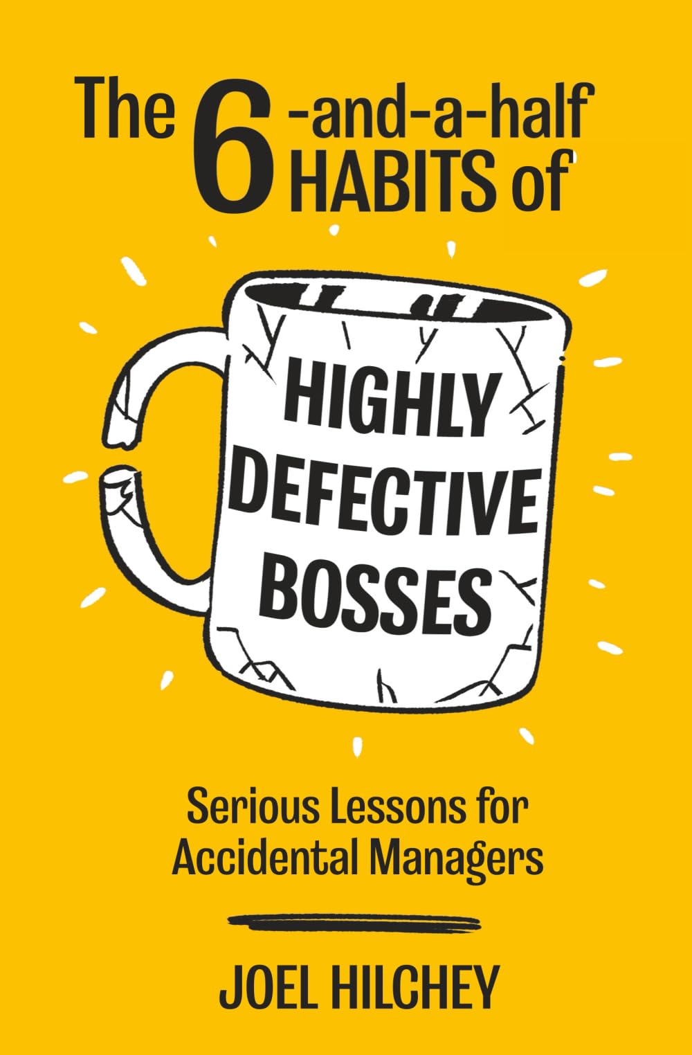 The 6-and-a-half Habits of Highly Defective Bosses Business, Finance & Career