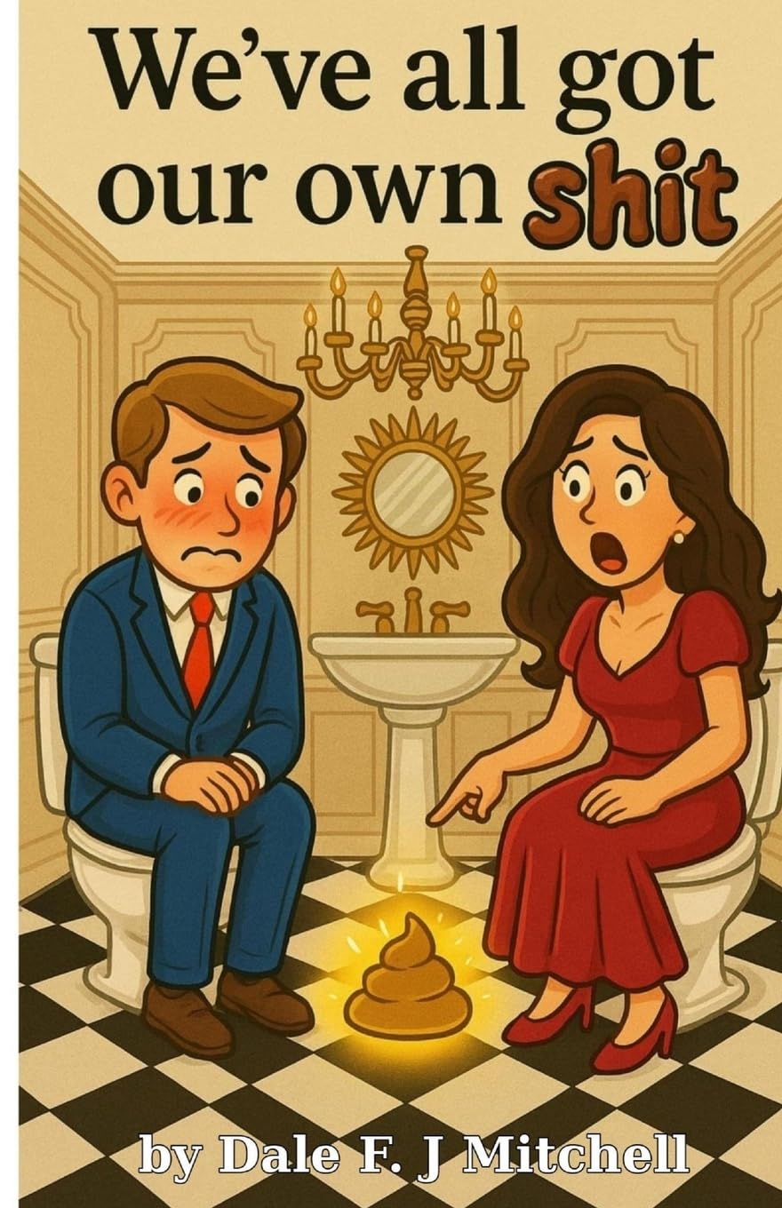 WE'VE ALL GOT OUR OWN SHIT! Business, Finance & Career