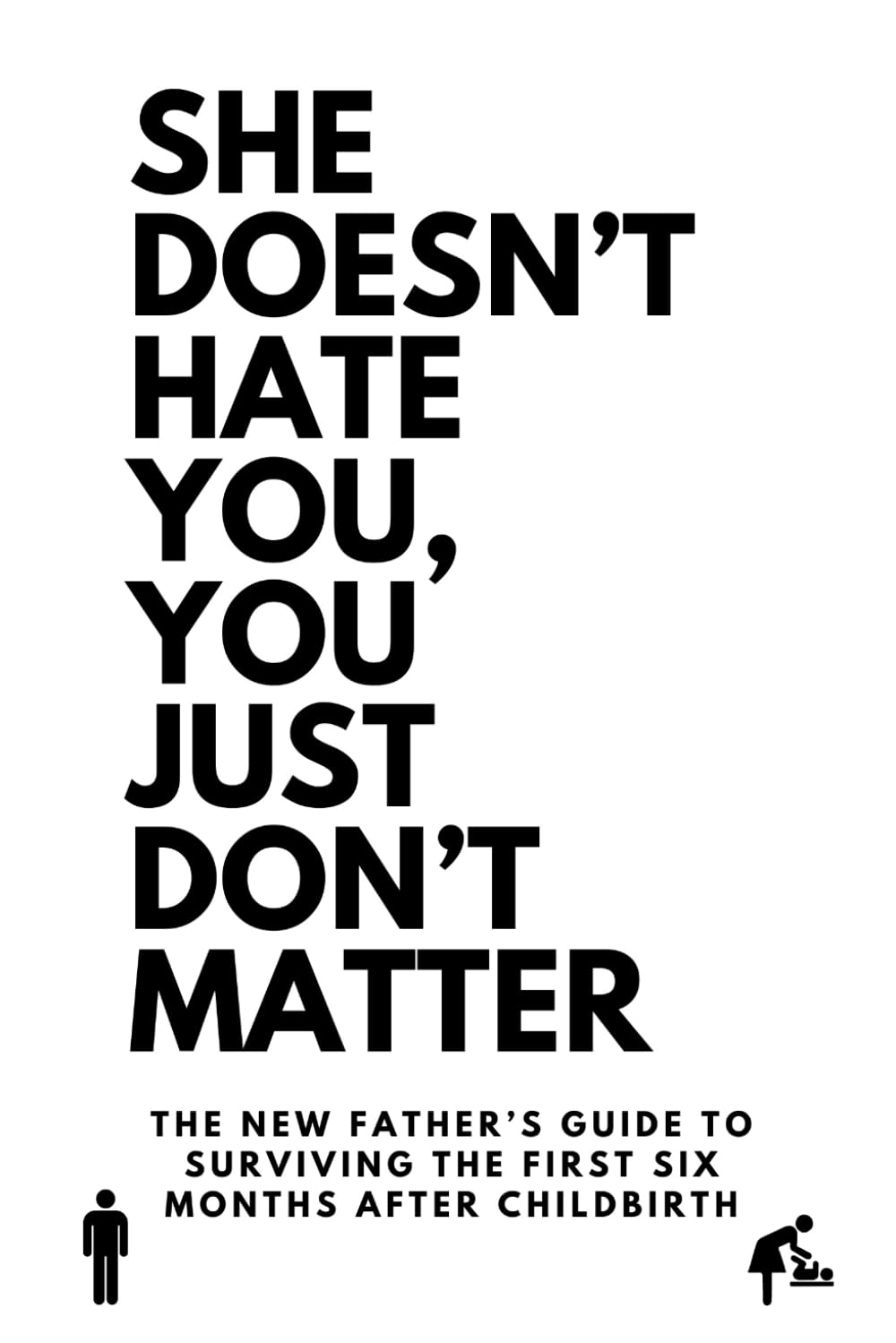 She Doesn't Hate You, You Just Don't Matter Parents & Children