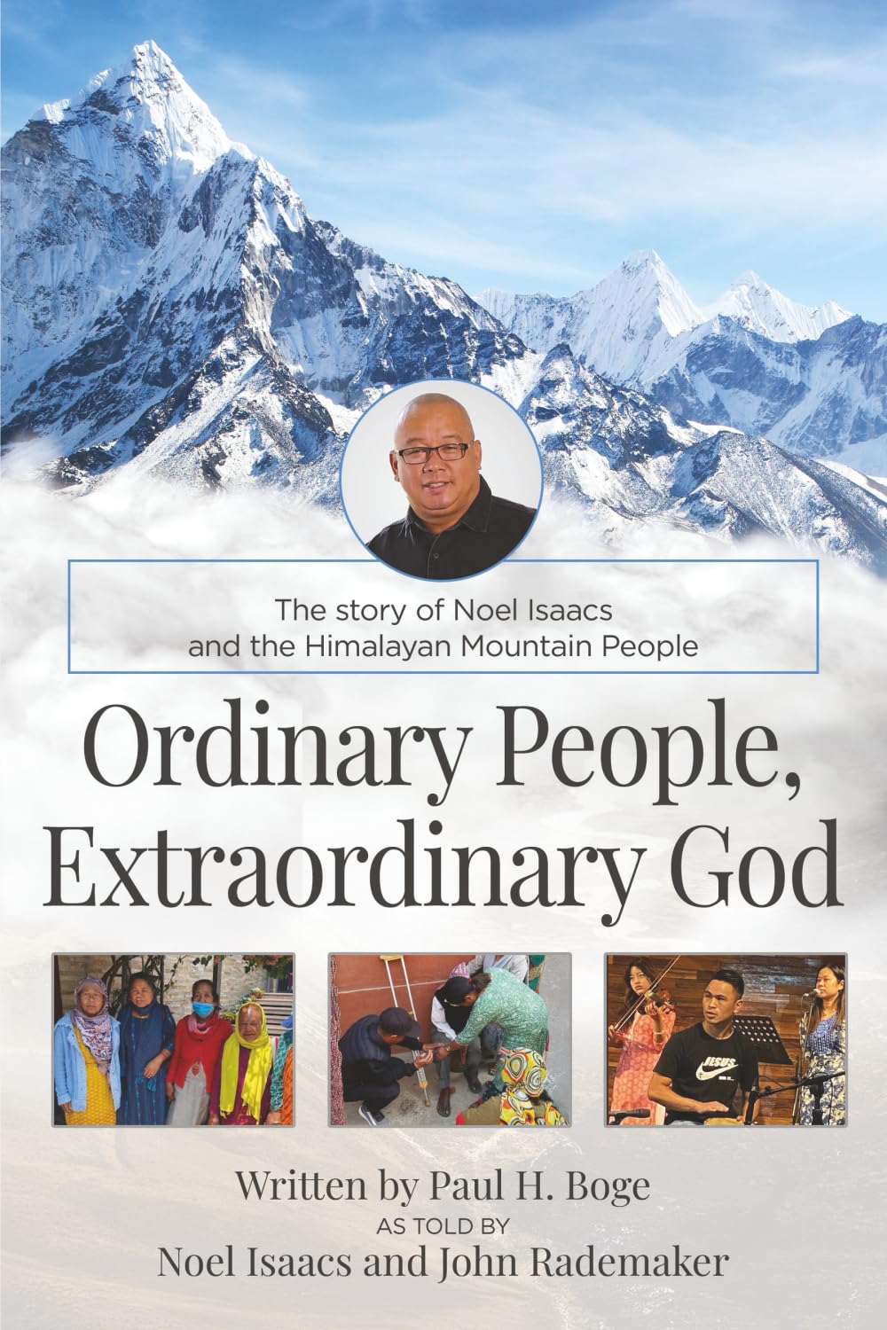 Ordinary People, Extraordinary God: The Story of Noel Isaacs and the Himalayan Mountain People Politics & Society