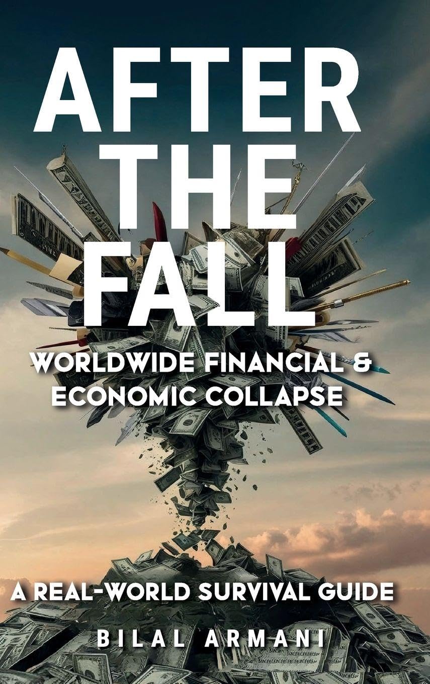 After the Fall - Worldwide Financial & Economic Collapse. A Real-World Survival Guide Law
