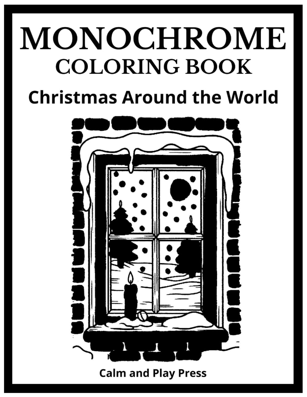 Christmas Around the World Monochrome Coloring Book: Ease Stress and Unwind, Reconnect with Holiday Wonder, and Find Calm through One-Color Art From Across the Globe (Calm and Play Press, Band 4) Film, Art & Culture