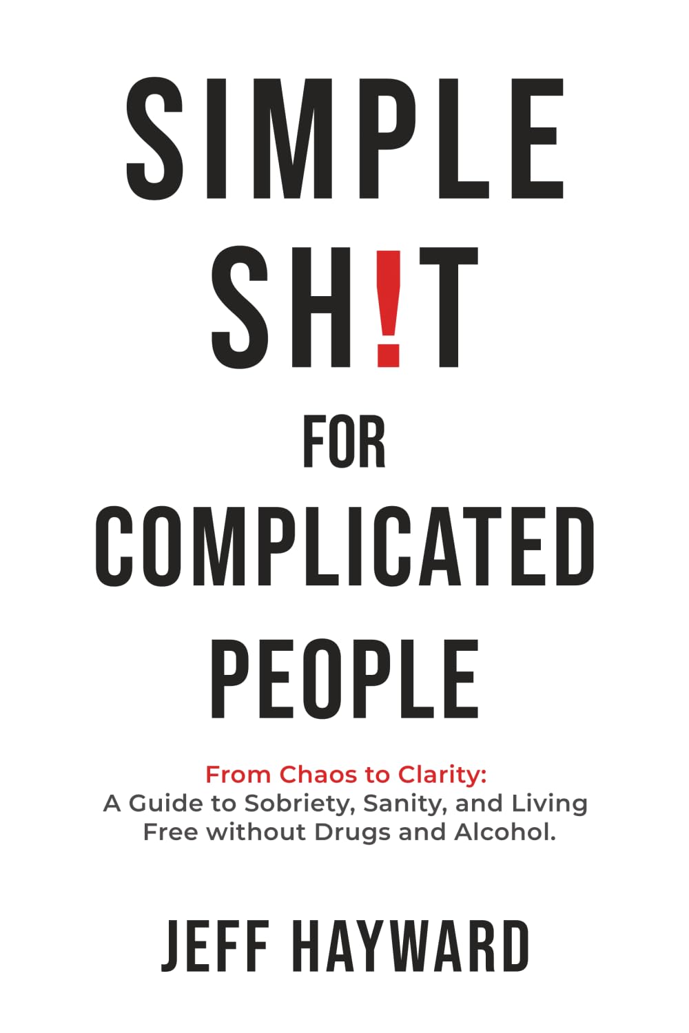 Simple Sh!T for Complicated PeopleFrom Chaos to Clarity Medicine