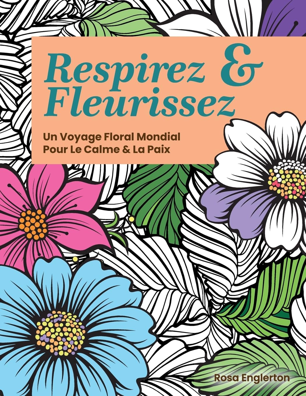 Respirez & Fleurissez. Un Voyage Floral Mondial Pour Le Calme & La Paix. Film, Art & Culture