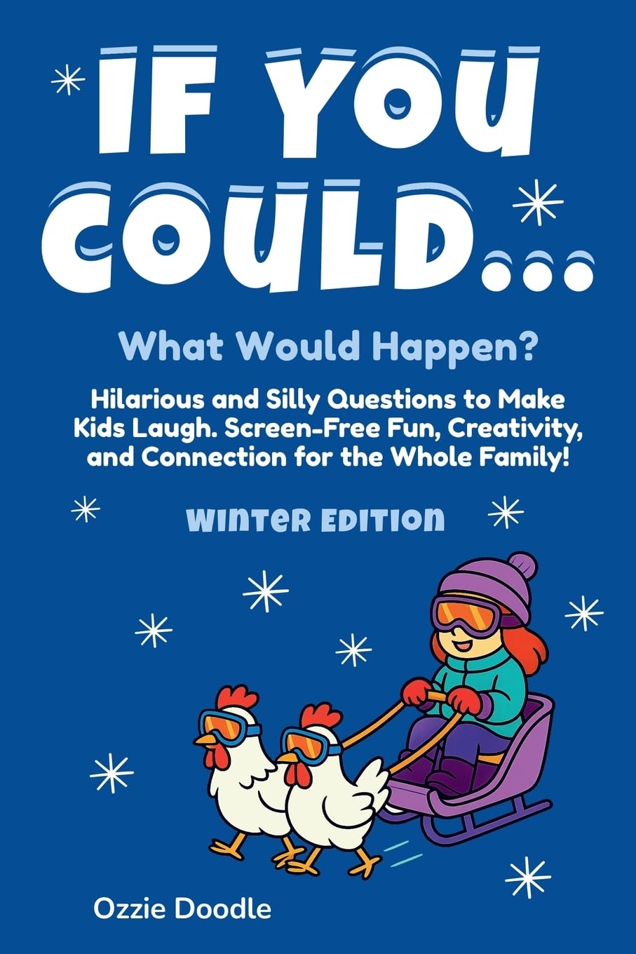 If You Could... What Would Happen? Winter Edition Leisure, Home & Garden