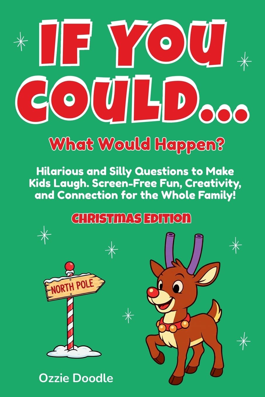 If You Could... What Would Happen? Christmas Edition Leisure, Home & Garden
