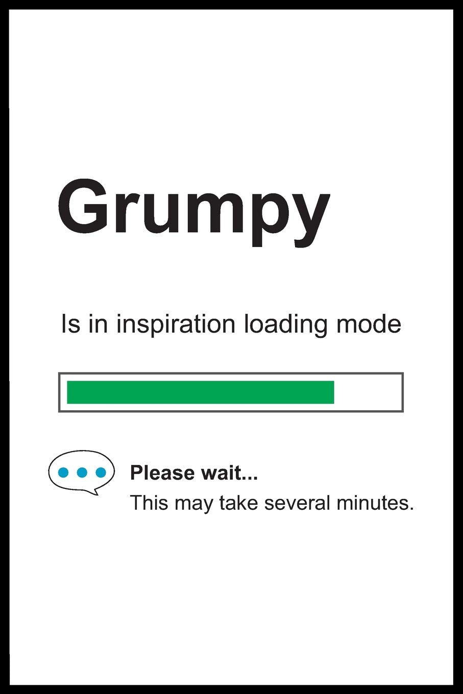 Grumpy is in Inspiration Loading Mode: 6" x 9" Notebook, Funny Blank Gag Multipurpose Jotter Log Book, Wide Ruled Lined Journal, Everyday Writing Pad for Colleagues, Coworkers, Friends and Family Books