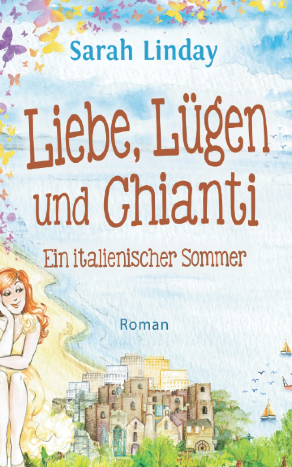 Liebe, Lügen und Chianti: ein italienischer Sommer Contemporary literature