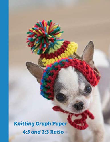 Knitting Graph Paper 4:5 and 2:3 Ratio: Knitters Design Notebook, 2 Sizes of Grid Paper in One Book, Large Pattern Designer Journal Sweet Chihuahua Puppy (Design Book, Band 1) Hobbies & Crafts