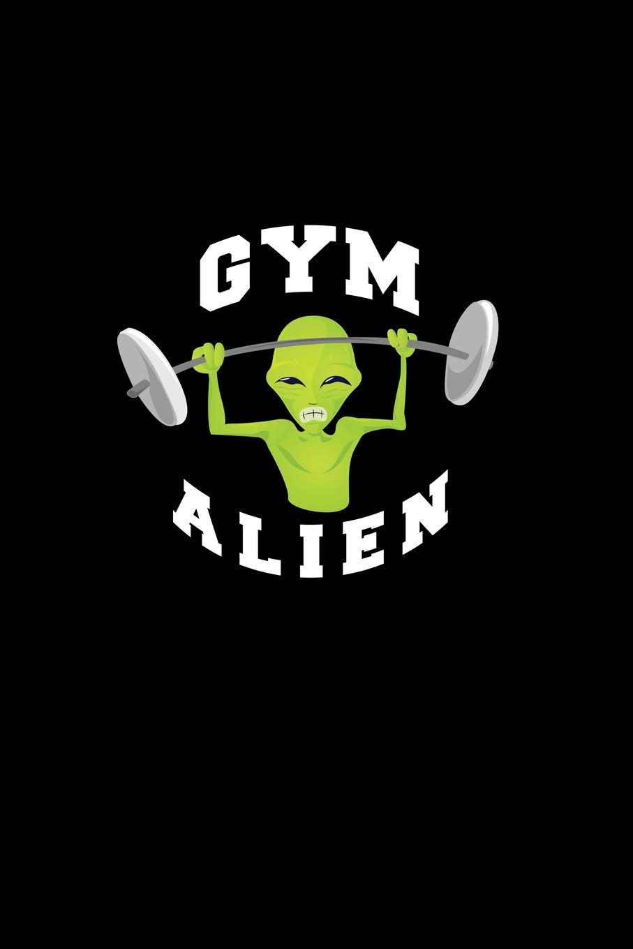 Gym Alien: Dot Grid Journal - Gym Alien Barbell Black Cool Fun-ny Workout Sport Gift - Black Dotted Diary, Planner, Gratitude, Writing, Travel, Goal, Bullet Notebook - 6x9 120 pages Books