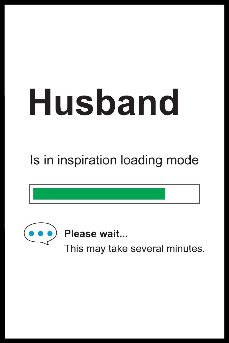Husband is in Inspiration Loading Mode: 6" x 9" Notebook, Funny Blank Gag Multipurpose Jotter Log Book, Wide Ruled Lined Journal, Everyday Writing Pad for Colleagues, Coworkers, Friends and Family Books