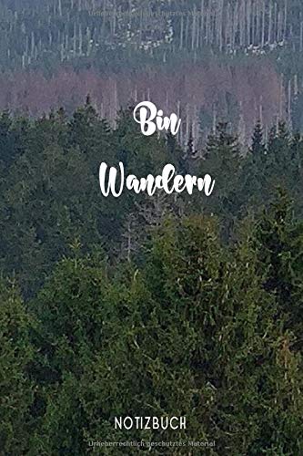 Bin Wandern Notizbuch: Liniert 110 Seiten 6x9 Skizzenheft Schulheft. Optimal auch als Zeichenbuch, Blankobuch, Logbuch, Notizbuch, Reisetagebuch, Tagebuch, Wanderbuch Hiking & Cycling