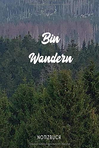 Bin Wandern Notizbuch: Liniert 110 Seiten 6x9 Skizzenheft Schulheft. Optimal auch als Zeichenbuch, Blankobuch, Logbuch, Notizbuch, Reisetagebuch, Tagebuch, Wanderbuch Hiking & Cycling