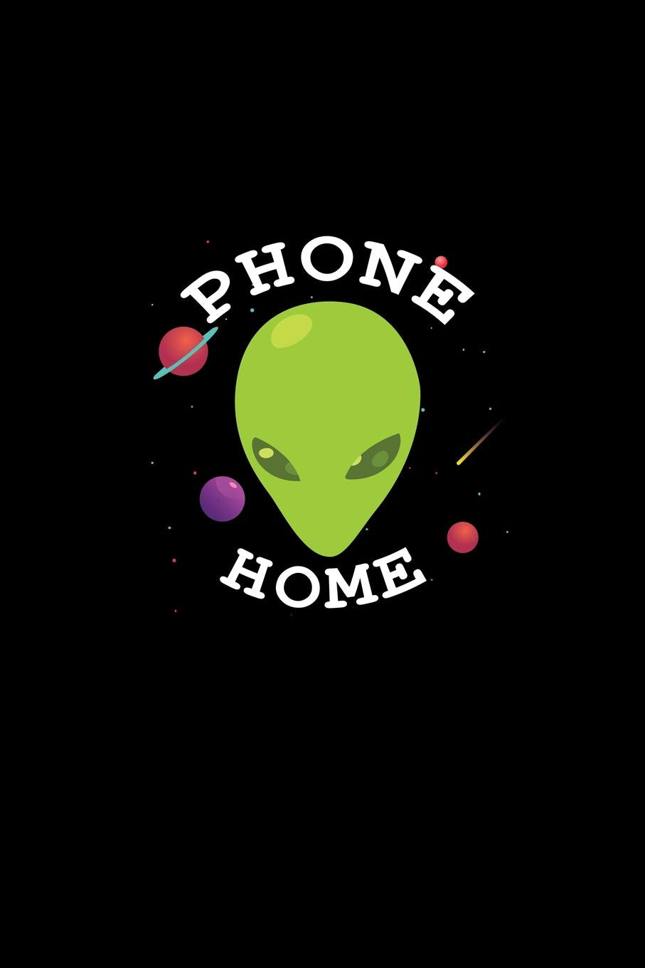 Phone Home: Dot Grid Journal - Phone Home Alien Black Cool Fun-ny UFO Galaxy Space Gift - Black Dotted Diary, Planner, Gratitude, Writing, Travel, Goal, Bullet Notebook - 6x9 120 pages Books