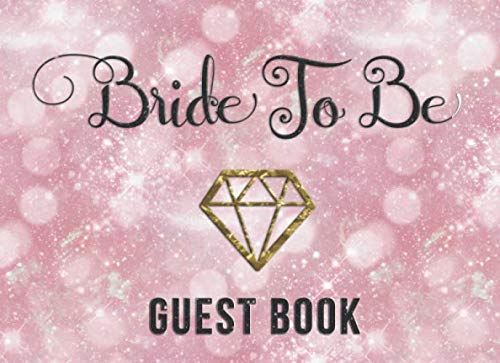 Bride To Be Guest Book: A Bridal Shower Keepsake to Record Names, Addresses, Predictions, Advice, and Wishes with Gift Log, Pink Diamond Learning & Reference