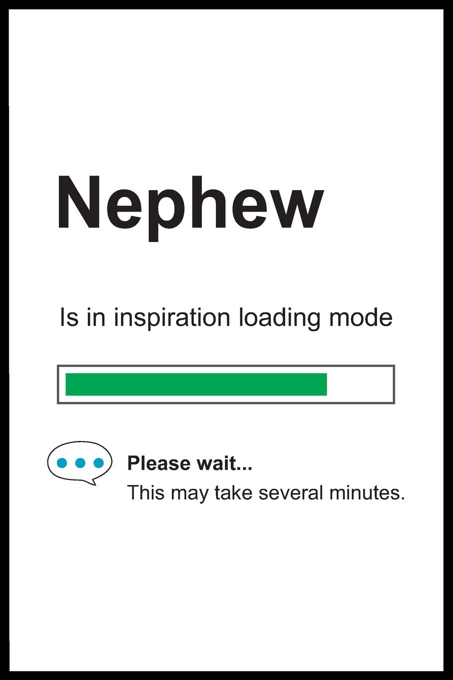 Nephew is in Inspiration Loading Mode: 6" x 9" Notebook, Funny Blank Gag Multipurpose Jotter Log Book, Wide Ruled Lined Journal, Everyday Writing Pad for Colleagues, Coworkers, Friends and Family Books