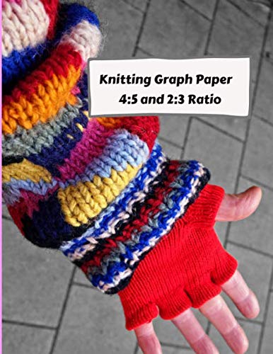 Knitting Graph Paper 4:5 and 2:3 Ratio: Knitters Design Notebook, 2 Sizes of Grid Paper in One Book, Large Pattern Designer Journal, Multi-Color Sleeve (Design Book, Band 5) Hobbies & Crafts