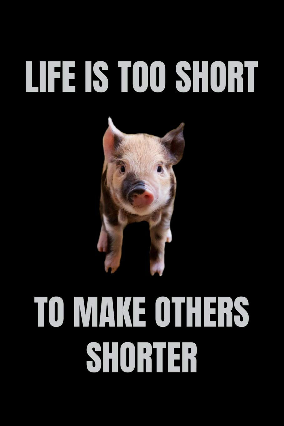 Life Is Too Short To Make Others Shorter: Animal Protection Notebook Support Gift Animal Activist Defense Anti Animal Testing I Size 6 x 9 I Ruled ... Booklet Diary Tickler Memo Sketch Log Notes Pets