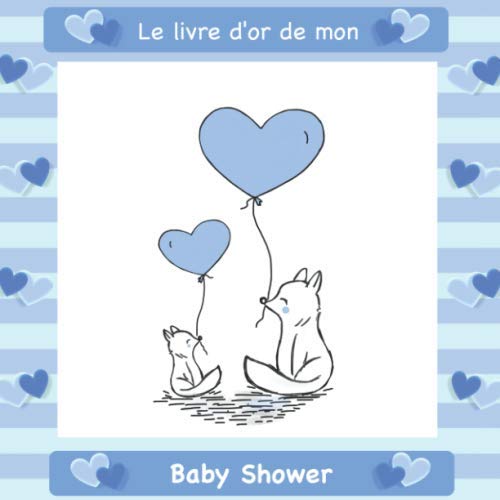 Le livre d'or de mon Babyshower: Félicitations et Jolis Souvenirs I Babyshower Decoration Fille et/ou garcon I Pour 60 Entrées I Softcover I Pour les ... photos I Idée cadeau pour la future maman book