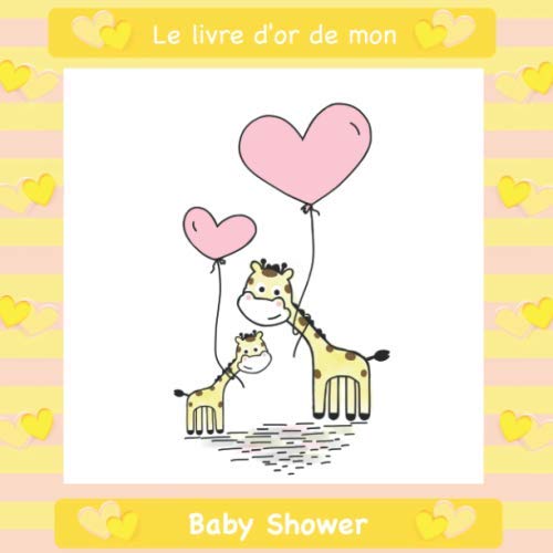 Le livre d'or de mon Babyshower: Félicitations et Jolis Souvenirs I Babyshower Decoration Fille et/ou garcon I Pour 60 Entrées I Softcover I Pour les ... photos I Idée cadeau pour la future maman book