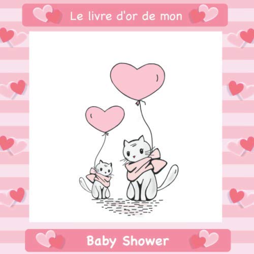 Le livre d'or de mon Babyshower: Félicitations et Jolis Souvenirs I Babyshower Decoration Fille et/ou garcon I Pour 60 Entrées I Softcover I Pour les ... photos I Idée cadeau pour la future maman book
