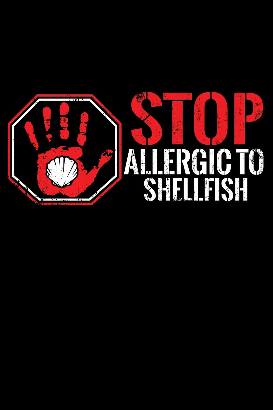 Notebook: Allergic to Shellfish Shrimp Clams Oyster Allergy Black Lined Journal Notebook Writing Diary - 120 Pages 6 x 9 Books