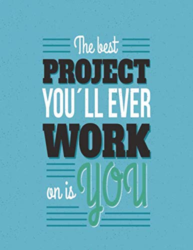 The best project you'll ever work on is you: lined notebook great for organization, journal, daily planner, taking notes, diary / quote, motivational, ... typography, blue, black, positive Study Guides