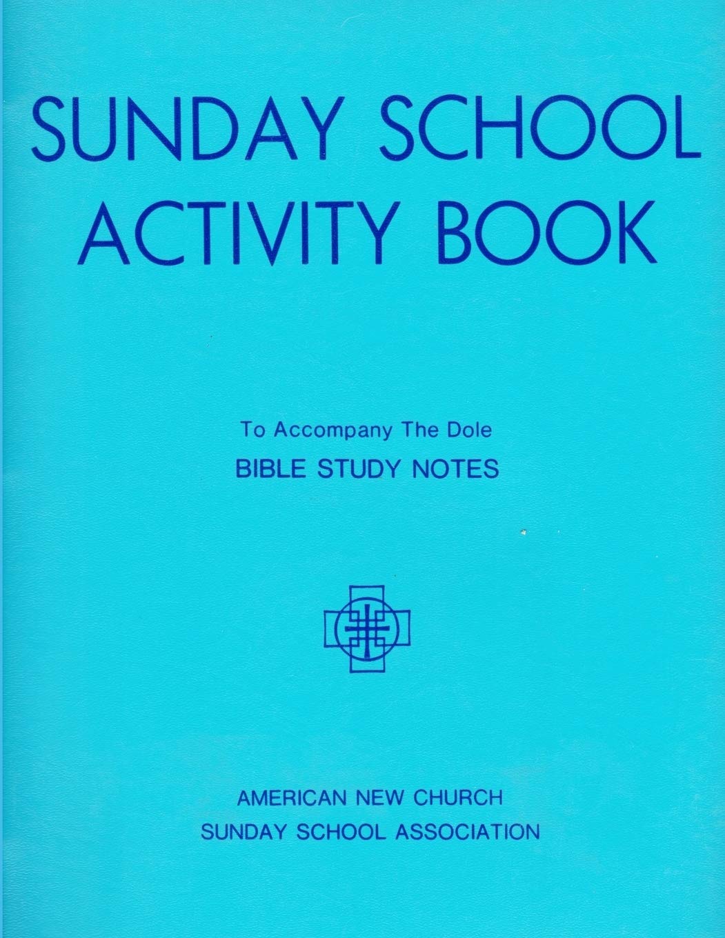 Sunday School Activity Book, Series 1: To accompany Bible Study Notes, by Anita S. Dole Non-fiction
