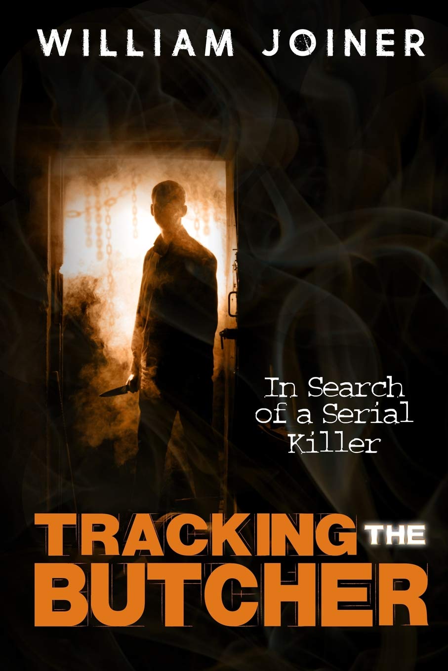 Tracking the Butcher: In Search of a Serial Killer (Elgie Reynolds, LAPD, Band 1) Detective & CSI